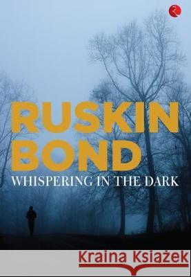 Whispering In The Dark Ruskin Bond 9789353041274 Rupa Publications - książka