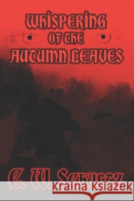 Whispering of the Autumn Leaves C W Schultz 9798835628681 Independently Published - książka