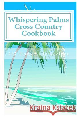 Whispering Palms Cross Country Cookbook: 267 Homemade Recipes Carol Mennig 1979 Cookbook Committee Whi Socia 9781514653708 Createspace - książka
