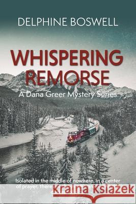 Whispering Remorse: A Dana Greer Series Delphine Boswell 9780578730547 Delphine Boswell - książka