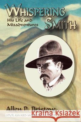 Whispering Smith Allen P. Bristow 9780865345515 Sunstone Press - książka
