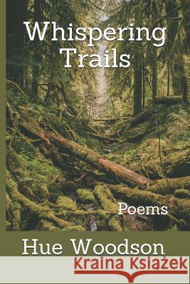 Whispering Trails: Poems Hue Woodson 9781980538141 Independently Published - książka