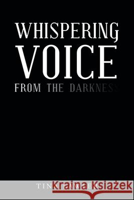 Whispering Voice from the Darkness Tina Lawler 9781665702911 Archway Publishing - książka