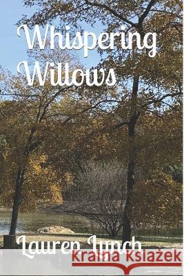 Whispering Willows Lauren Boehm Lynch 9781081730147 Independently Published - książka
