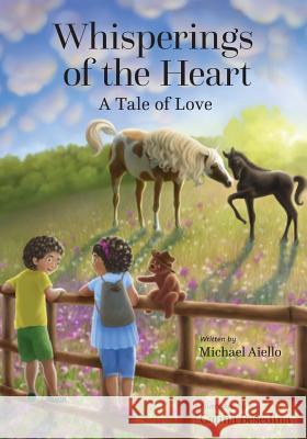 Whisperings of the Heart: A Tale of Love Michael Joan Aiello Galina Besedina 9781508976837 Createspace - książka