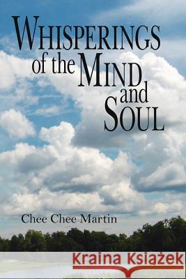 Whisperings of the Mind and Soul Chee Chee Martin 9781425913793 Authorhouse - książka