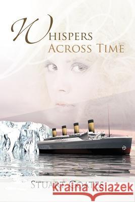 Whispers Across Time Stuart Coates 9781475911411 iUniverse.com - książka