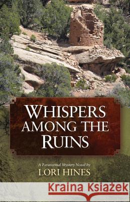 Whispers Among the Ruins Lori B. Hines 9781522826972 Createspace Independent Publishing Platform - książka