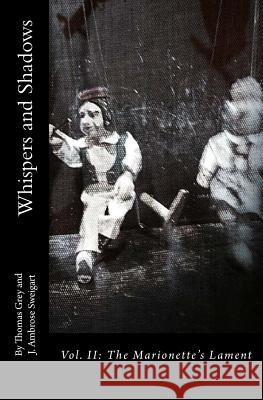 Whispers and Shadows: Vol. II: The Marionette's Lament Thomas Grey J. Ambrose Sweigart 9781492796893 Createspace - książka