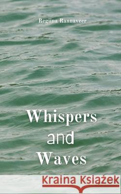 Whispers and Waves Regiina Rannaveer 9789916763698 Book Fairy Publishing - książka