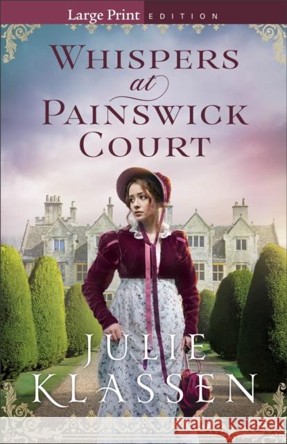 Whispers at Painswick Court Julie Klassen 9780764245664 Bethany House Publishers - książka
