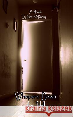 Whispers Down the Hall Kira McKinney 9781530690732 Createspace Independent Publishing Platform - książka