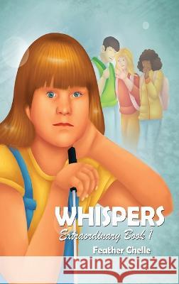 Whispers: Extraordinary Book 1 Feather Chelle Pandu Permana  9781088049143 Heather Toney - książka