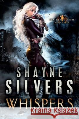 Whispers: Feathers and Fire Book 3 Shayne Silvers 9781947709089 Argento Publishing, LLC - książka