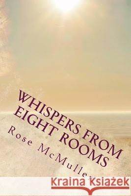 Whispers from Eight Rooms: A Guide to the 5th Dimension MS Rose McMullen 9780993625138 Rose McMullen - książka