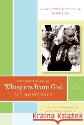 Whispers from God: A Life Beyond Imaginings Pat Montandon 9780061373923 Harper Paperbacks - książka