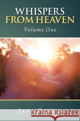 Whispers from Heaven: Volume One Odell, Jeff 9781462403172 Inspiring Voices - książka
