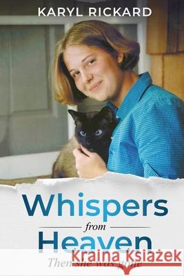 Whispers from Heaven...Then she was gone Karyl Rickard 9781087939575 Indy Pub - książka