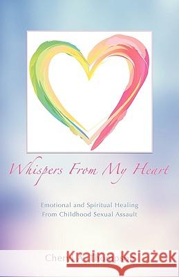 Whispers From My Heart Cheryl A Thompson 9781615794188 Xulon Press - książka