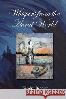 Whispers from the Aural World Karolyn Redoute 9781632100344 Plain View Press, LLC - książka