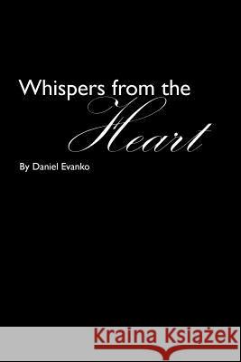 Whispers from the Heart Daniel Evanko 9781365171703 Lulu.com - książka