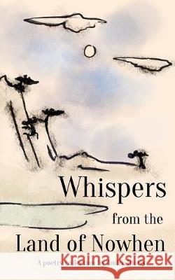 Whispers from the Land of Nowhen Andre Hiotis 9781548851286 Createspace Independent Publishing Platform - książka