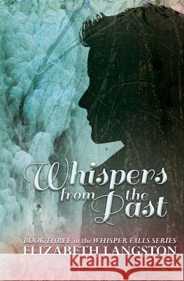 Whispers from the Past Elizabeth Langston 9780997899511 Fictionetc Press - książka