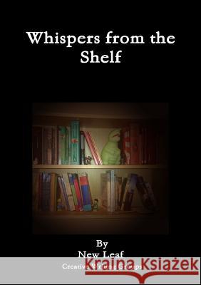 Whispers from the Shelf New Leaf Creative Writing groups 9781291649031 Lulu.com - książka