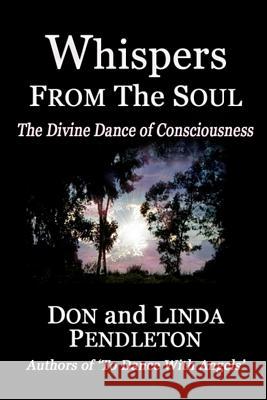 Whispers From the Soul: The Divine Dance of Consciousness Pendleton, Don 9781469921952 Createspace - książka