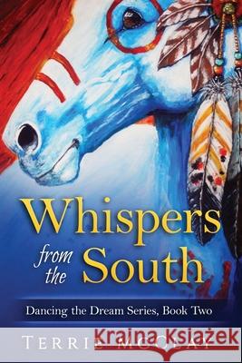 Whispers from the South: Dancing the Dream series McClay, Terrie 9781467907675 Createspace - książka