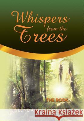 Whispers from the Trees: The Book Glenda Ungermann 9781543409154 Xlibris Au - książka