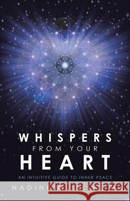 Whispers from Your Heart: An Intuitive Guide to Inner Peace Nadine G Elías U 9781982245740 Balboa Press - książka