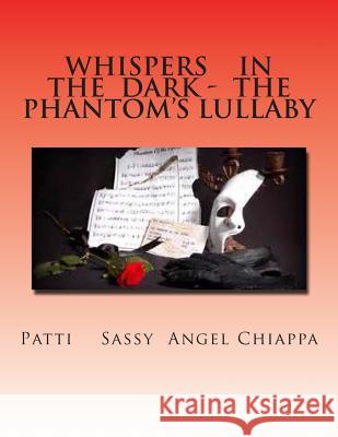 Whispers In The Dark - The Phantom's Lullaby Chiappa, Patti Sassyanagel 9781497514652 Createspace - książka