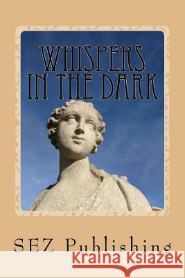 Whispers in the Dark: A Glorious Collective Work Sez Publishing Samantha Blackwell Kate Wilde 9781983659386 Createspace Independent Publishing Platform - książka