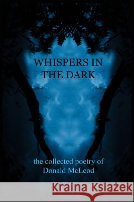 Whispers in the Dark: Collected Poems Donald McLeod 9780997954302 Stone Buddha Books - książka