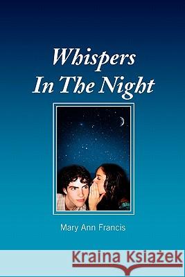 Whispers in the Night Mary Ann Francis 9781456837495 Xlibris Corporation - książka