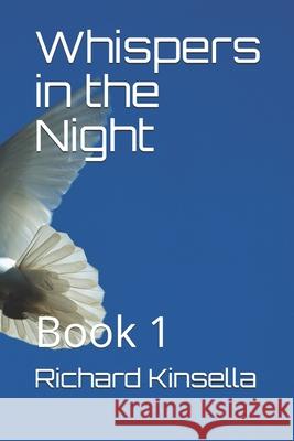 Whispers in the Night Richard Kinsella 9781514159606 Createspace Independent Publishing Platform - książka