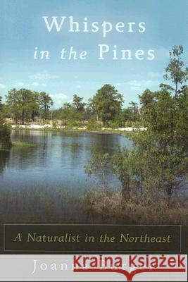 Whispers in the Pines: A Naturalist in the Northeast Burger, Joanna 9780813537948 Rivergate Books - książka