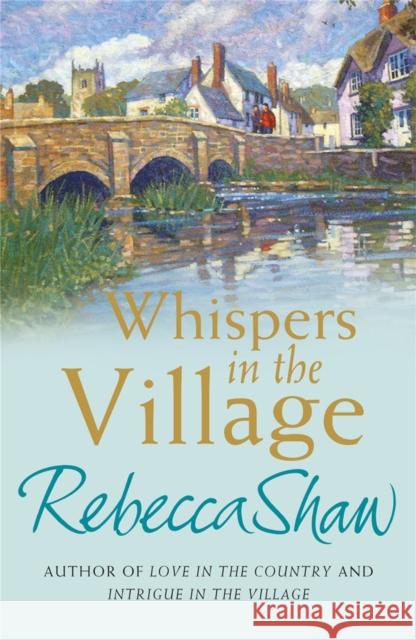 Whispers In The Village Rebecca Shaw 9780752864983 Orion Publishing Co - książka