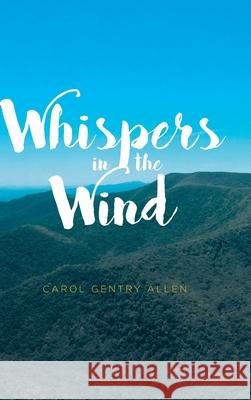 Whispers in the Wind Carol Gentry Allen 9781638148685 Covenant Books - książka