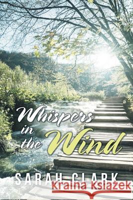 Whispers in the Wind Sarah Clark   9781796019834 Xlibris Us - książka