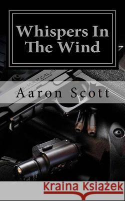 Whispers In The Wind Scott, Aaron 9781976322693 Createspace Independent Publishing Platform - książka