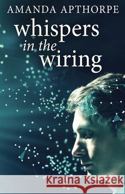 Whispers In The Wiring Amanda Apthorpe 9784867510520 Next Chapter - książka