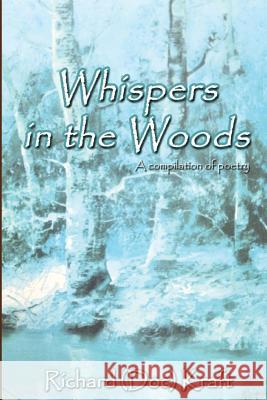 Whispers in the Woods Richard 'Doc' Kraft 9781514628300 Createspace - książka