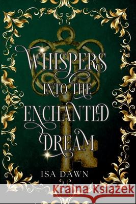 Whispers into the enchanted dream Isa Dawn 9780473761776 Isis Te Tuhi - książka