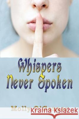 Whispers Never Spoken Molly O'Connor 9781648831119 Totalrecall Publications - książka