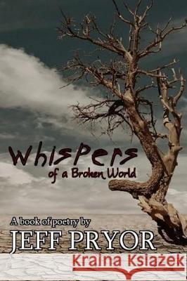 Whispers of a Broken World Jeff Pryor 9781975836122 Createspace Independent Publishing Platform - książka