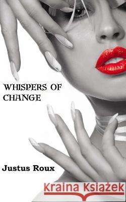 Whispers of Change Justus Roux 9781482780499 Createspace - książka