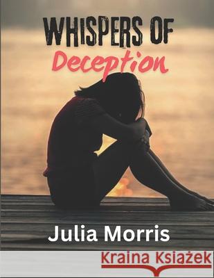 Whispers of Deception Julia Morris 9798328310871 Independently Published - książka