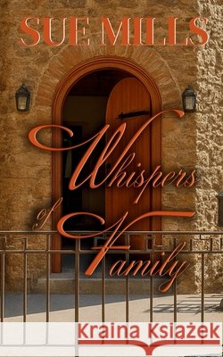 Whispers of Family Mills, Sue 9798998679575 Choose the Front Row Media - książka